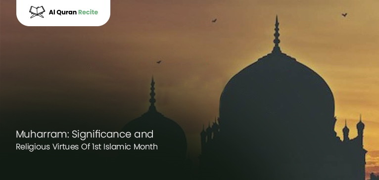 Muharram: Significance and Religious Virtues Of 1st Islamic Month